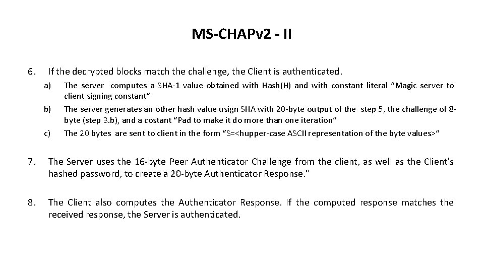 MS-CHAPv 2 - II 6. If the decrypted blocks match the challenge, the Client