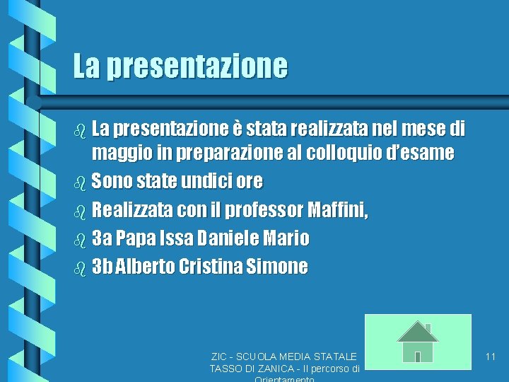 La presentazione b La presentazione è stata realizzata nel mese di maggio in preparazione