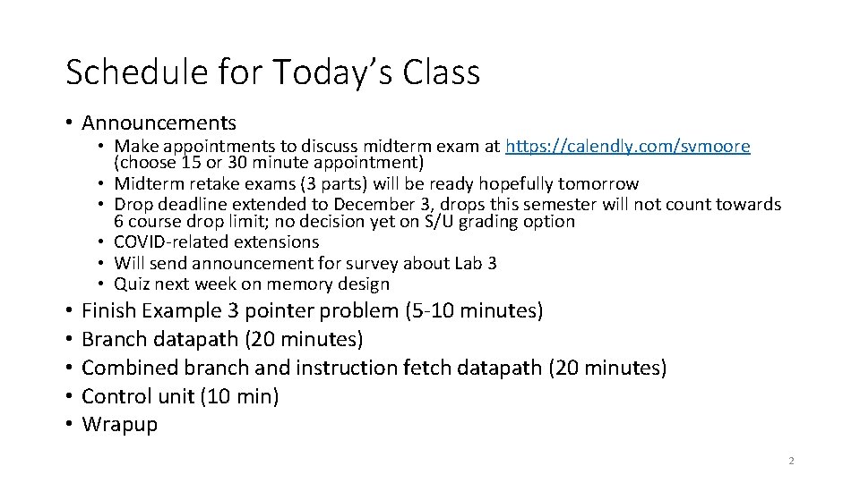 Schedule for Today’s Class • Announcements • Make appointments to discuss midterm exam at