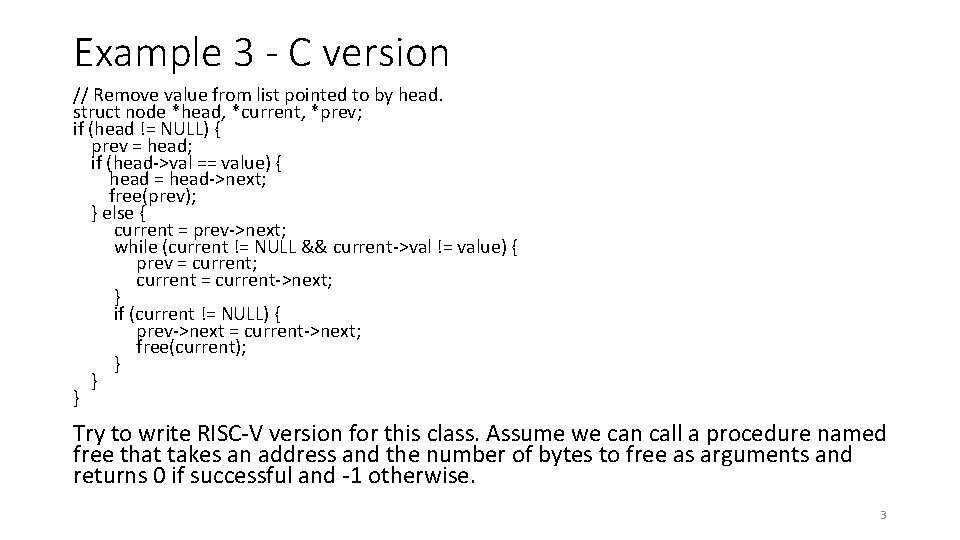 Example 3 - C version // Remove value from list pointed to by head.