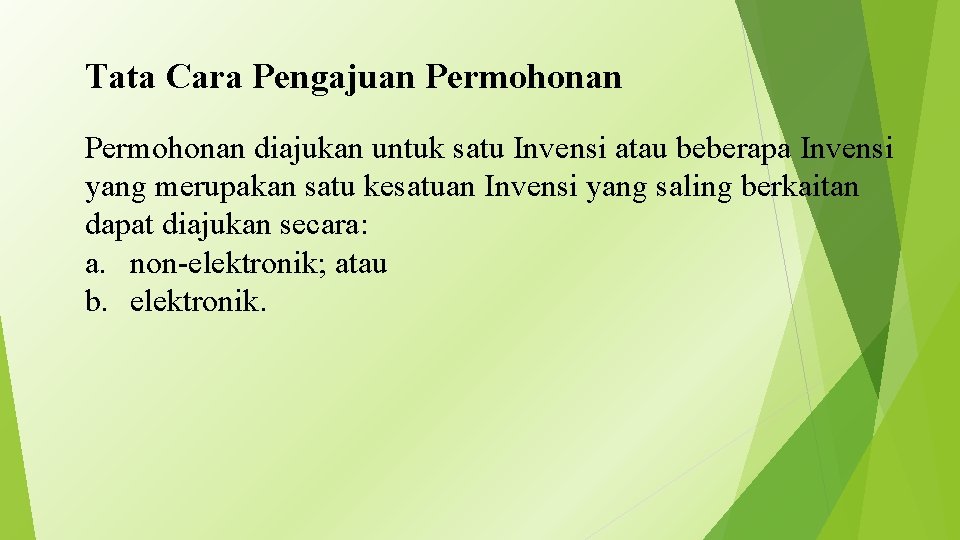 Tata Cara Pengajuan Permohonan diajukan untuk satu Invensi atau beberapa Invensi yang merupakan satu