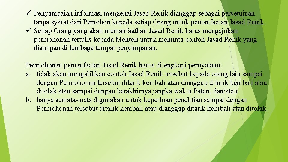 ü Penyampaian informasi mengenai Jasad Renik dianggap sebagai persetujuan tanpa syarat dari Pemohon kepada