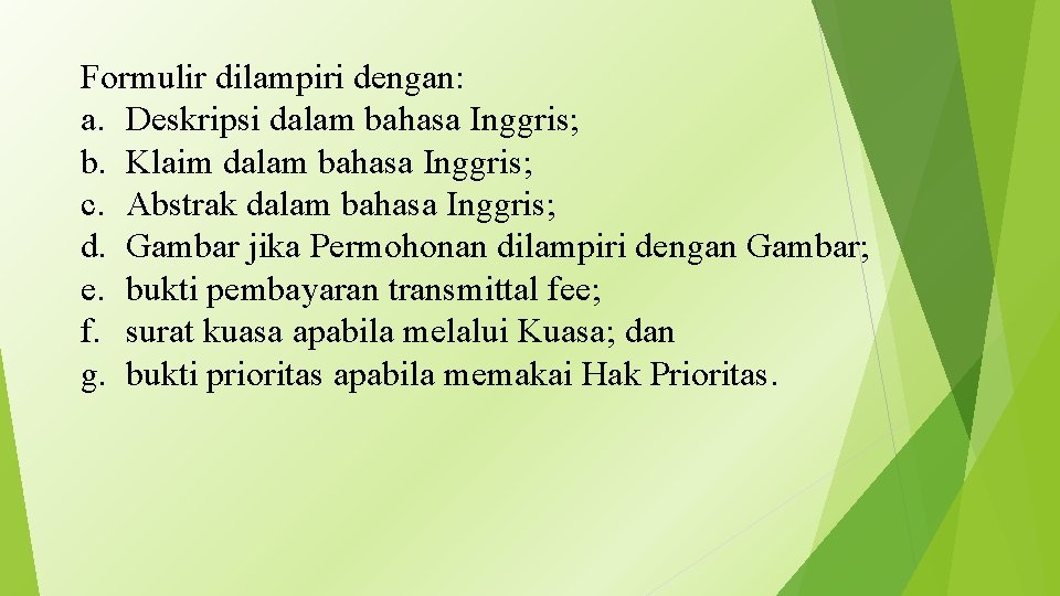 Formulir dilampiri dengan: a. Deskripsi dalam bahasa Inggris; b. Klaim dalam bahasa Inggris; c.