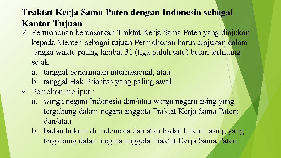 Traktat Kerja Sama Paten dengan Indonesia sebagai Kantor Tujuan ü Permohonan berdasarkan Traktat Kerja
