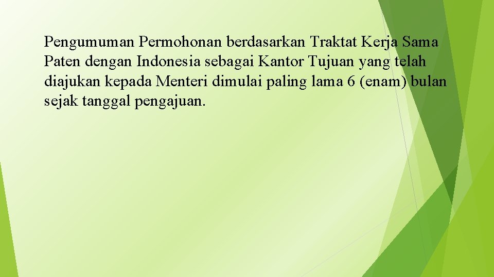 Pengumuman Permohonan berdasarkan Traktat Kerja Sama Paten dengan Indonesia sebagai Kantor Tujuan yang telah