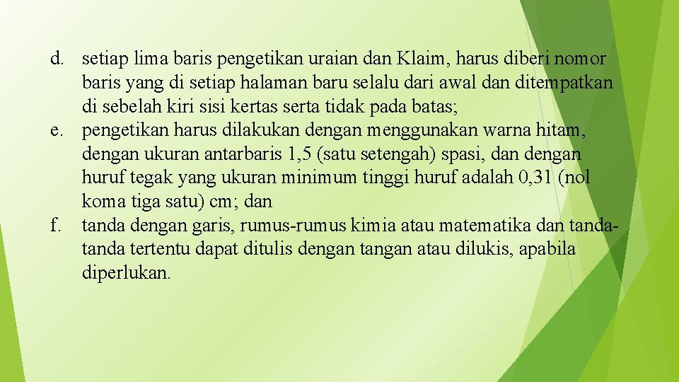 d. setiap lima baris pengetikan uraian dan Klaim, harus diberi nomor baris yang di