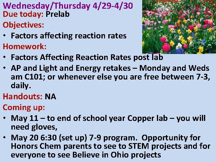 Wednesday/Thursday 4/29 -4/30 Due today: Prelab Objectives: • Factors affecting reaction rates Homework: •