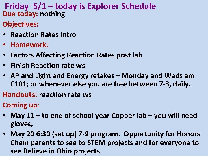 Friday 5/1 – today is Explorer Schedule Due today: nothing Objectives: • Reaction Rates