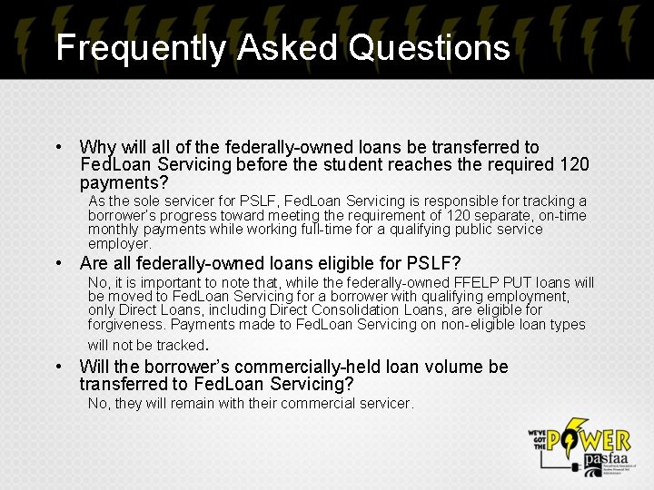 Frequently Asked Questions • Why will all of the federally-owned loans be transferred to