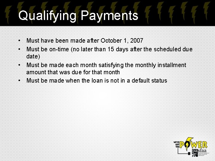 Qualifying Payments • Must have been made after October 1, 2007 • Must be