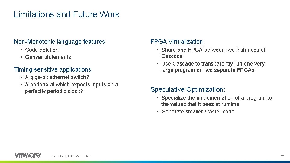 Limitations and Future Work Non-Monotonic language features • Code deletion • Genvar statements Timing-sensitive