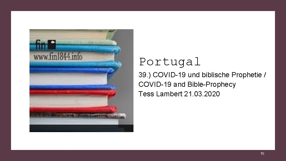 Portugal 39. ) COVID 19 und biblische Prophetie / COVID 19 and Bible Prophecy