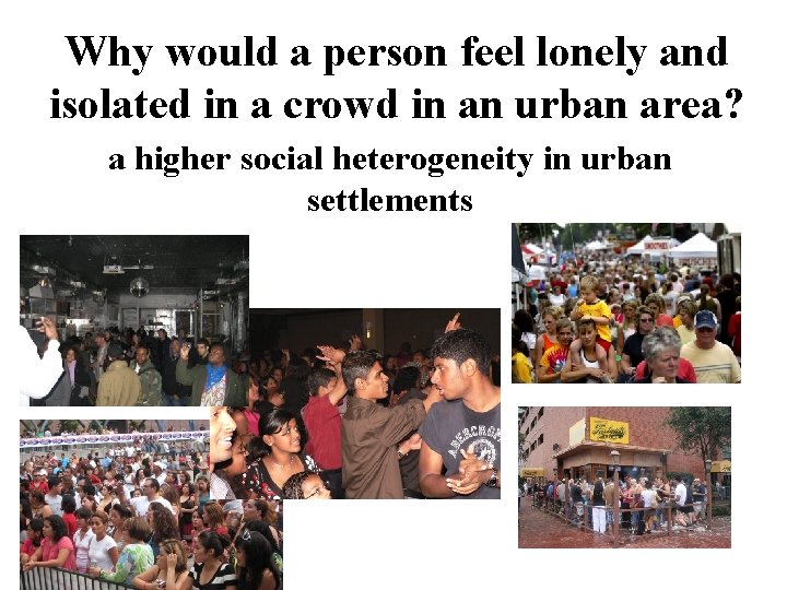 Why would a person feel lonely and isolated in a crowd in an urban
