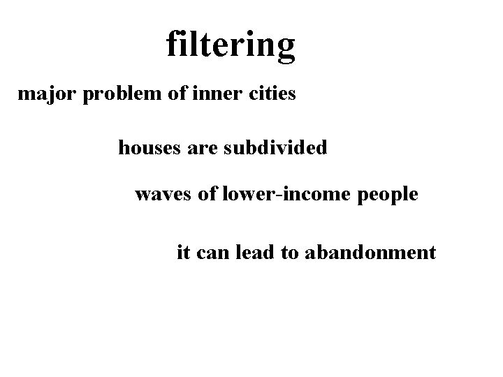 filtering major problem of inner cities houses are subdivided waves of lower-income people it