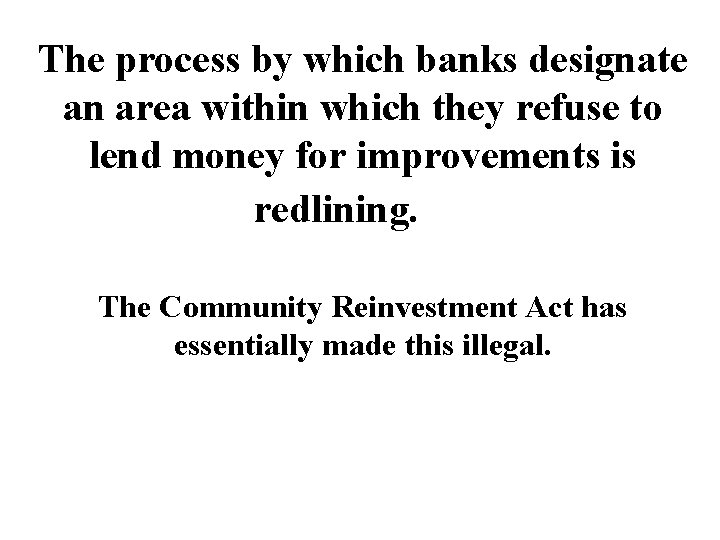 The process by which banks designate an area within which they refuse to lend