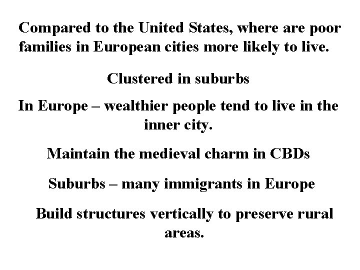 Compared to the United States, where are poor families in European cities more likely
