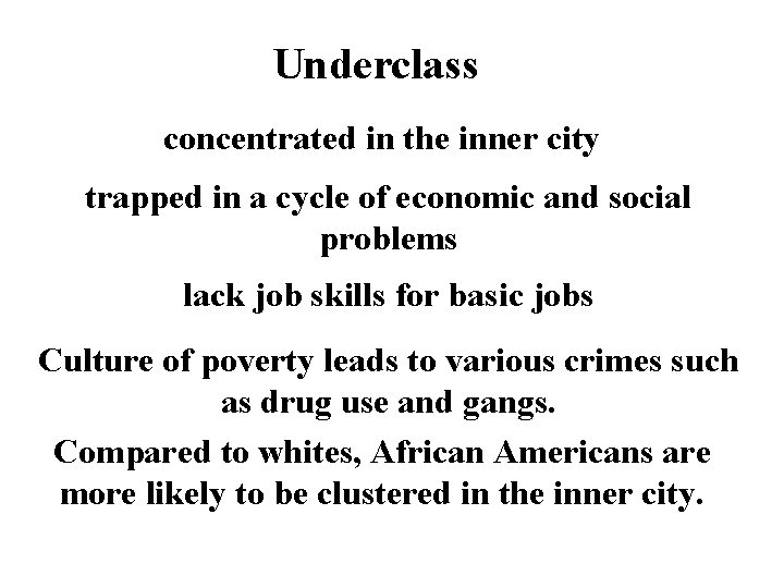 Underclass concentrated in the inner city trapped in a cycle of economic and social