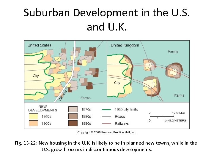 Suburban Development in the U. S. and U. K. Fig. 13 -22: New housing