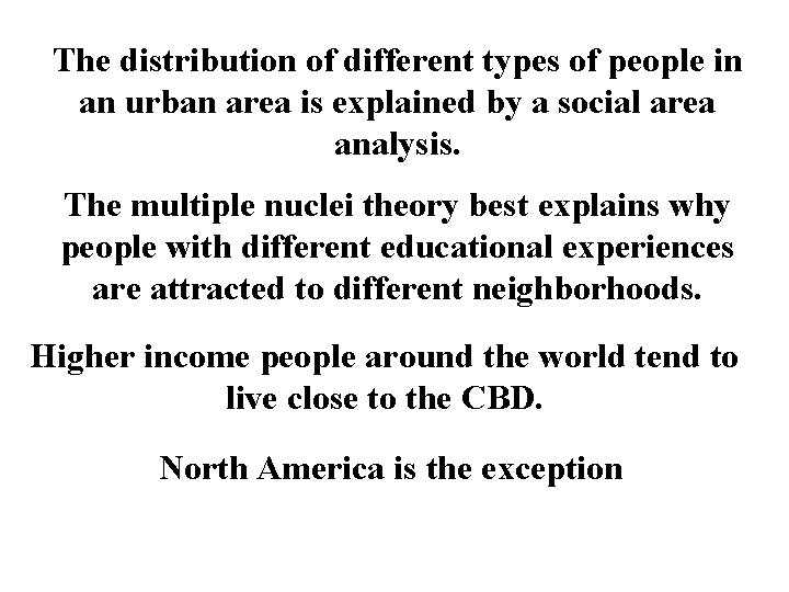 The distribution of different types of people in an urban area is explained by