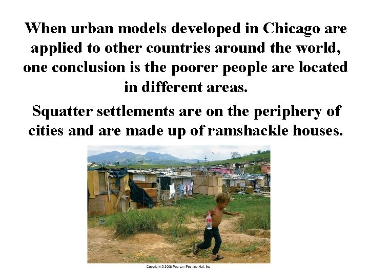When urban models developed in Chicago are applied to other countries around the world,