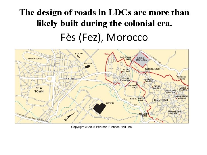 The design of roads in LDCs are more than likely built during the colonial