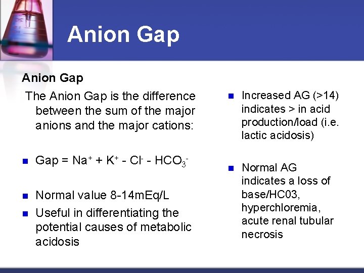 Anion Gap The Anion Gap is the difference between the sum of the major