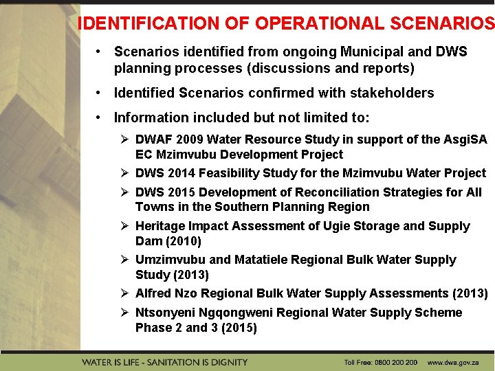 IDENTIFICATION OF OPERATIONAL SCENARIOS • Scenarios identified from ongoing Municipal and DWS planning processes