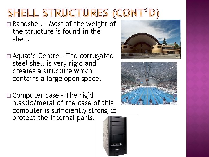 � Bandshell – Most of the weight of the structure is found in the