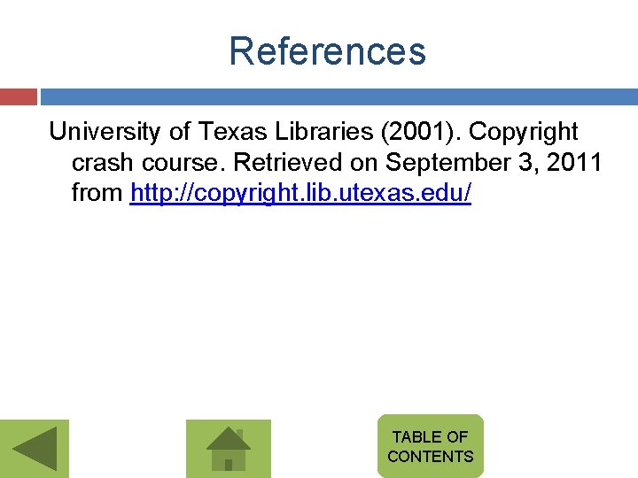 References University of Texas Libraries (2001). Copyright crash course. Retrieved on September 3, 2011
