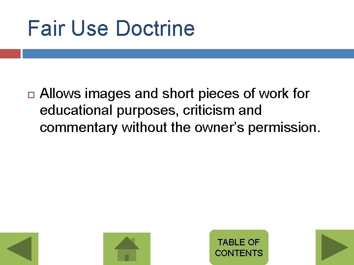 Fair Use Doctrine Allows images and short pieces of work for educational purposes, criticism