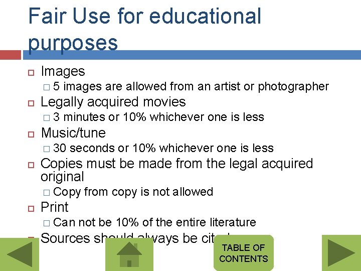 Fair Use for educational purposes Images � 5 Legally acquired movies � 3 images