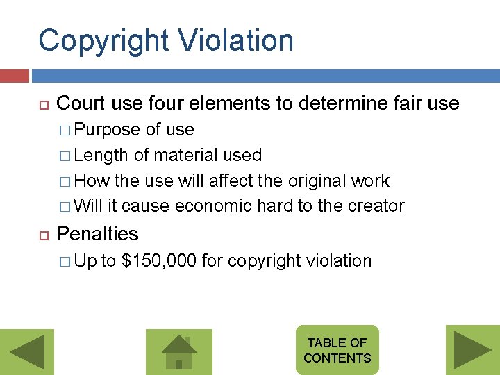 Copyright Violation Court use four elements to determine fair use � Purpose of use