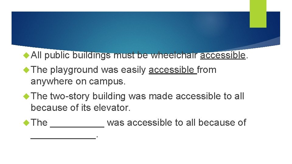 All public buildings must be wheelchair accessible. The playground was easily accessible from