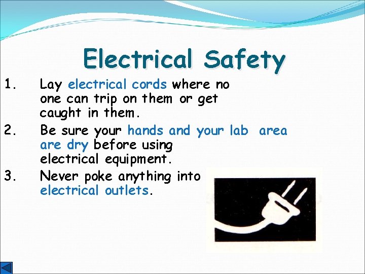 1. 2. 3. Electrical Safety Lay electrical cords where no one can trip on