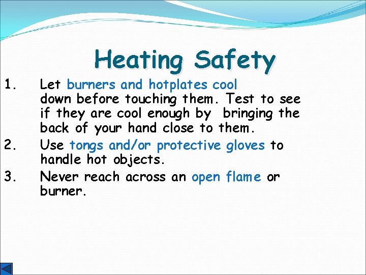 1. 2. 3. Heating Safety Let burners and hotplates cool down before touching them.