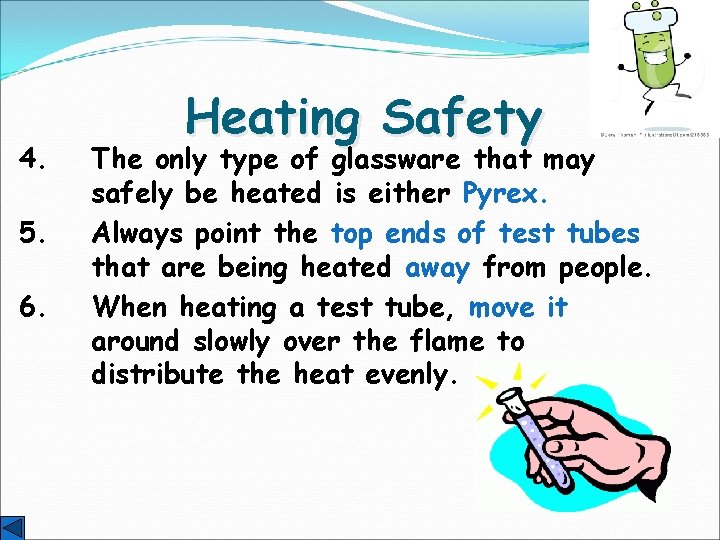 4. 5. 6. Heating Safety The only type of glassware that may safely be
