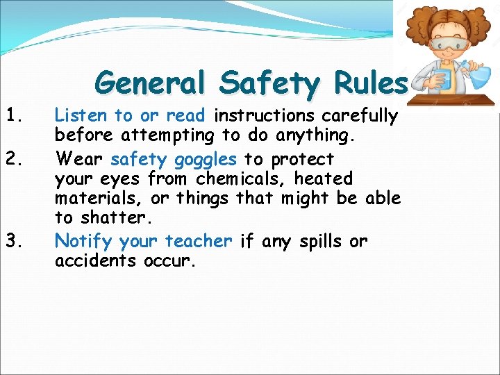 1. 2. 3. General Safety Rules Listen to or read instructions carefully before attempting