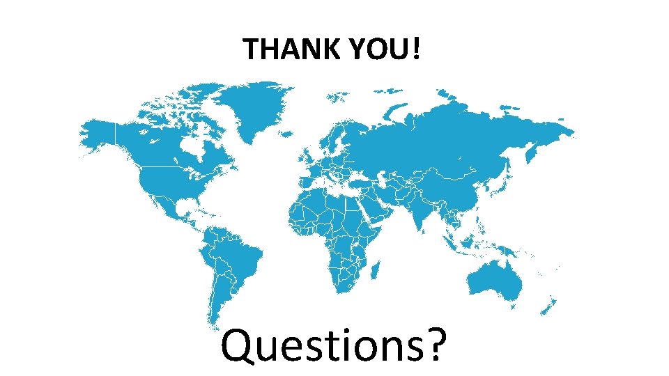 THANK YOU! Questions? 