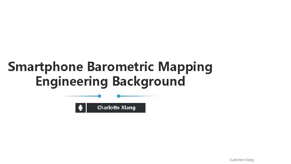 Smartphone Barometric Mapping Engineering Background Charlotte Xiang Xuanchen Xiang 