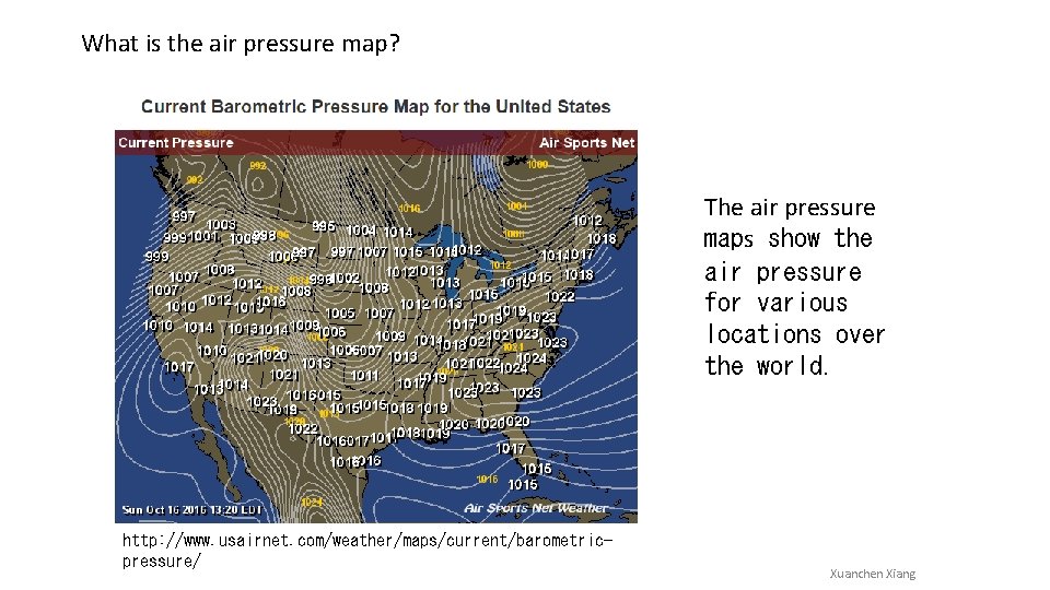 What is the air pressure map? The air pressure maps show the air pressure
