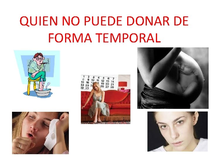 QUIEN NO PUEDE DONAR DE FORMA TEMPORAL 