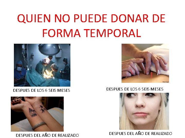 QUIEN NO PUEDE DONAR DE FORMA TEMPORAL DESPUES DE LOS 6 SEIS MESES DESPUES