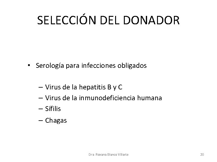 SELECCIÓN DEL DONADOR • Serología para infecciones obligados – Virus de la hepatitis B