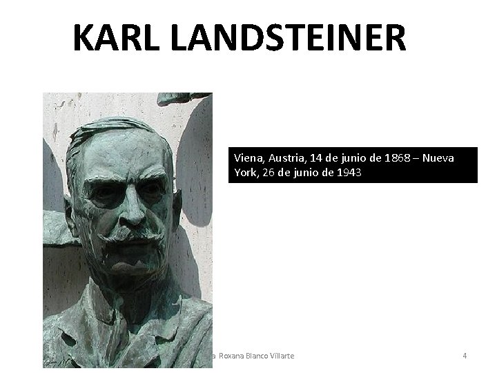 KARL LANDSTEINER Viena, Austria, 14 de junio de 1868 – Nueva York, 26 de