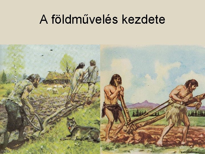 A földművelés kezdete 