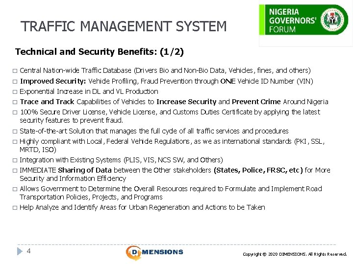 TRAFFIC MANAGEMENT SYSTEM Technical and Security Benefits: (1/2) � Central Nation-wide Traffic Database (Drivers