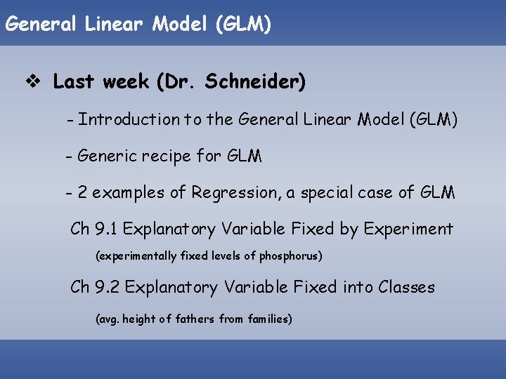 General Linear Model (GLM) v Last week (Dr. Schneider) - Introduction to the General General Linear Model (GLM) v Last week (Dr. Schneider) - Introduction to the General