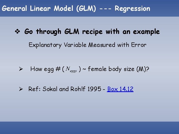 General Linear Model (GLM) --- Regression v Go through GLM recipe with an example General Linear Model (GLM) --- Regression v Go through GLM recipe with an example