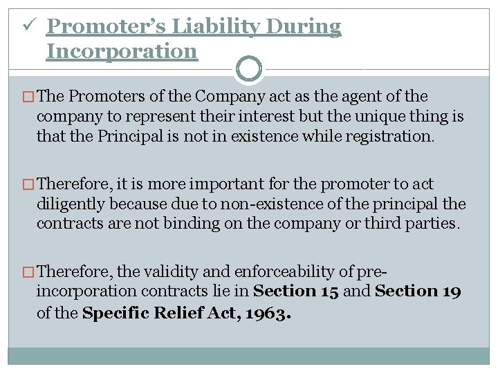 ü Promoter’s Liability During Incorporation � The Promoters of the Company act as the