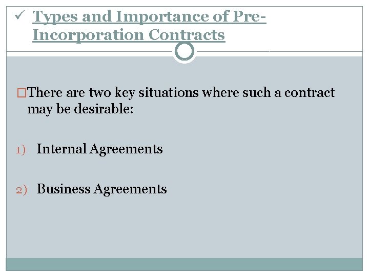 ü Types and Importance of Pre. Incorporation Contracts �There are two key situations where